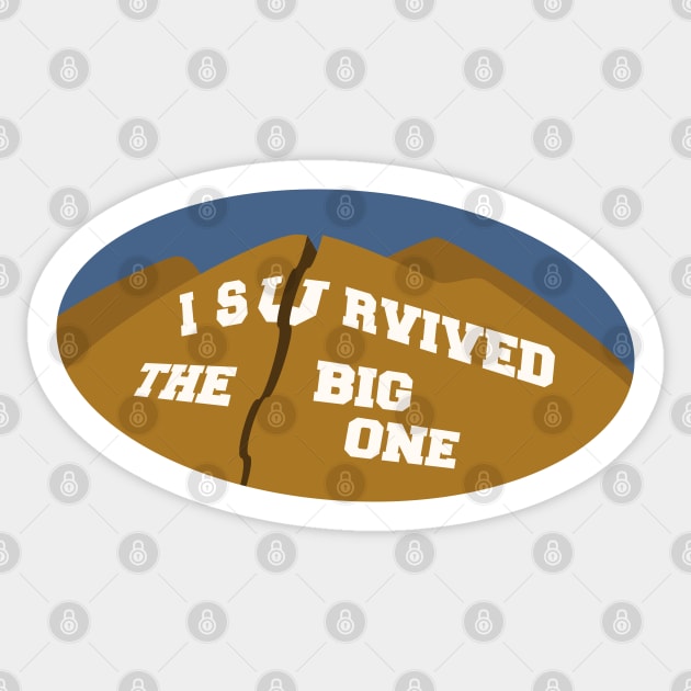 I Survived the Big One Sticker by Nightgong